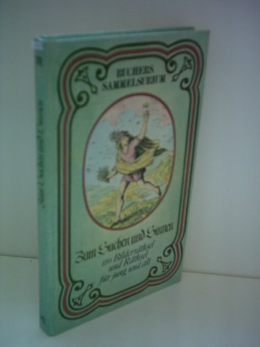 Buchers Sammelsurium: Zum Suchen und Sinnen - 110 Bilderräthsel und Räthsel für jung und alt