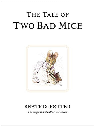 The Tale of Two Bad Mice: The original and authorized edition (Beatrix Potter Originals, Band 5)