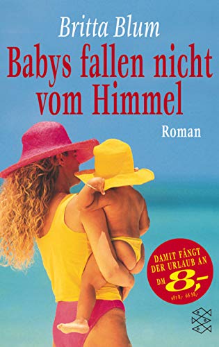 Babys fallen nicht vom Himmel: Roman (Die Frau in der Gesellschaft)