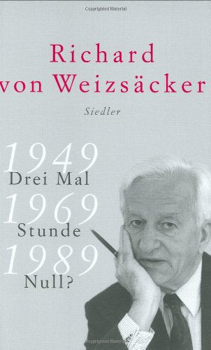 Drei Mal Stunde Null? 1949 - 1969 - 1989: Deutschlands europäische Zukunft