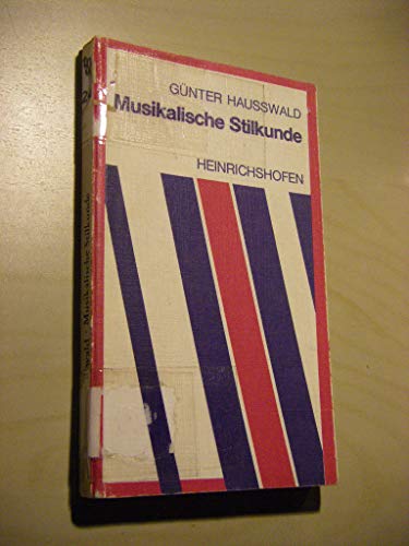 Musikalische Stilkunde (Taschenbücher zur Musikwissenschaft)