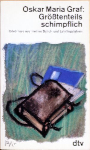 Größtenteils schimpflich: Erlebnisse aus meinen Schul- und Lehrlingsjahren