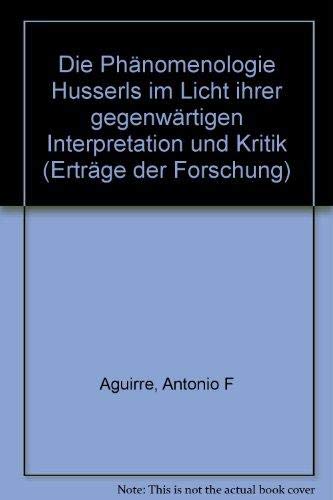 Die Phänomenologie Husserls im Licht ihrer gegenwärtigen Interpretation und Kritik (Erträge der Forschung)