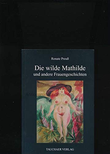 Die wilde Mathilde und andere Frauengeschichten