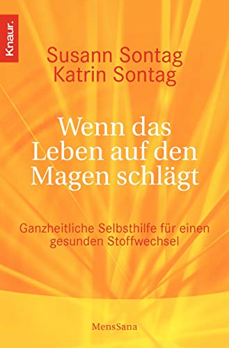 Wenn das Leben auf den Magen schlägt: Ganzheitliche Selbsthilfe für den gesunden Stoffwechsel