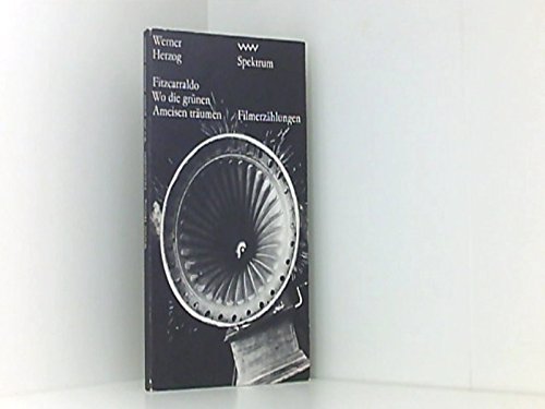 Fitzcarraldo. Wo die grünen Ameisen träumen. Zwei Filmerzählungen (Spektrum, 231)