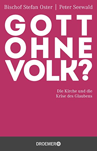 Gott ohne Volk?: Die Kirche und die Krise des Glaubens