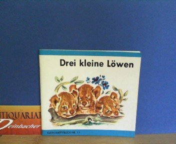 Drei kleine Löwen. (= Klein-Happybuch 11),
