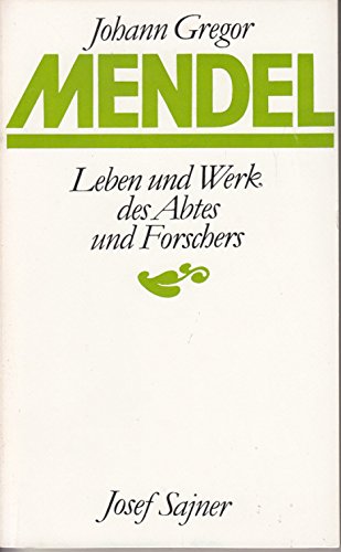Johann Gregor Mendel : Leben u. Werk ; e. Bildbuch. Josef Sajner