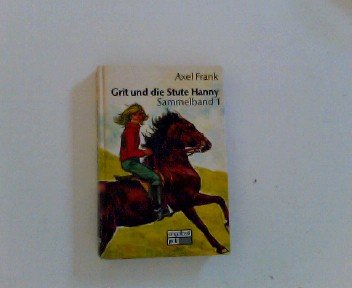 Grit und die Stute Hanny. Sammelband 1