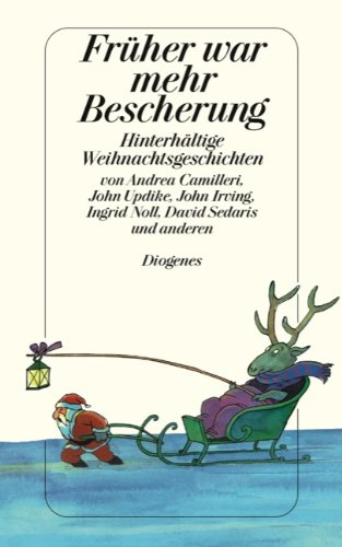 Früher war mehr Bescherung: Hinterhältige Weihnachtsgeschichten (detebe)