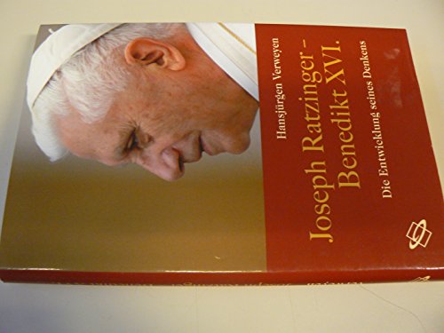 Joseph Ratzinger - Benedikt XVI. : die Entwicklung seines Denkens.