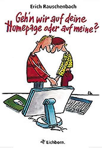 Geh'n wir auf Deine Homepage oder auf meine?