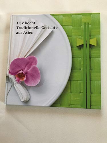 DSV kocht. Traditionelle Gerichte aus Asien gebundene Ausgabe