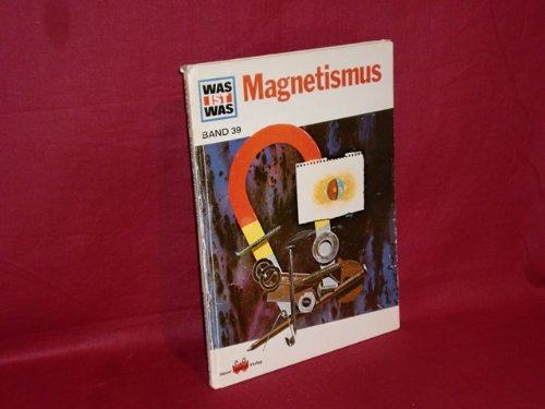 Was ist was Bd. 39 Magnetismus