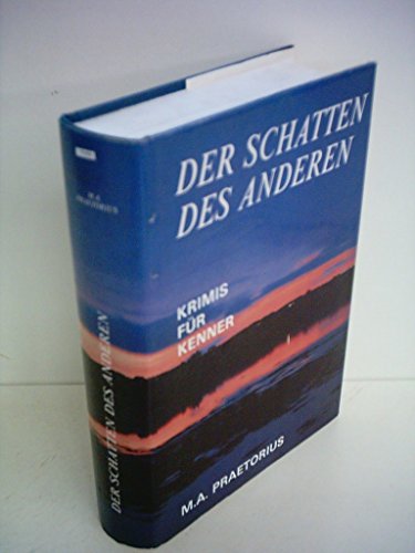 M. A. Praetorius: Der Schatten des Anderen - Krimis für Kenner