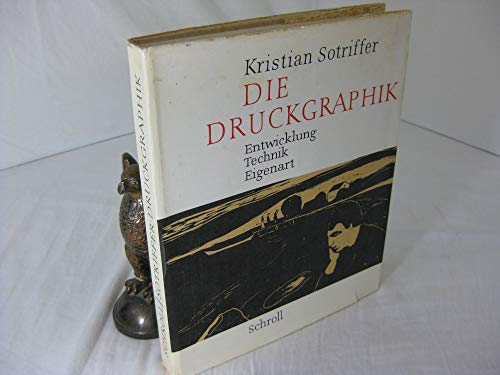 Die Druckgraphik, Entwicklung, Technik, Eigenart, Mit 17 Farbtafeln und 99 Abb.,
