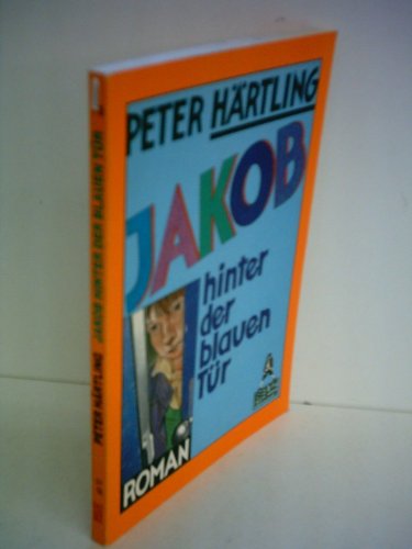 Peter Härtling: Jakob hinter der blauen Tür