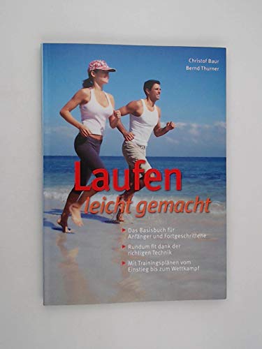 Laufen leicht gemacht - Das Basisbuch für Anfänger und Fortgeschrittene