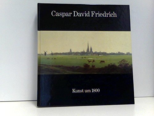 Caspar David Friedrich 1774 - 1840