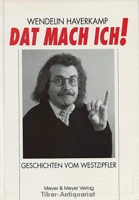 Dat mach ich! Geschichten vom Westzipfler.