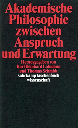 Akademische Philosophie zwischen Anspruch und Erwartungen (suhrkamp taschenbuch wissenschaft)