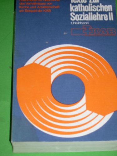 Texte zur katholischen Soziallehre II Dokumente zur Geschichte des Verhältnisses von Kirche und Arbeiterschaft