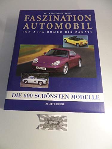Faszination Automobil. von Alfa Romeo bis Zagato. Die 600 schönsten Modelle