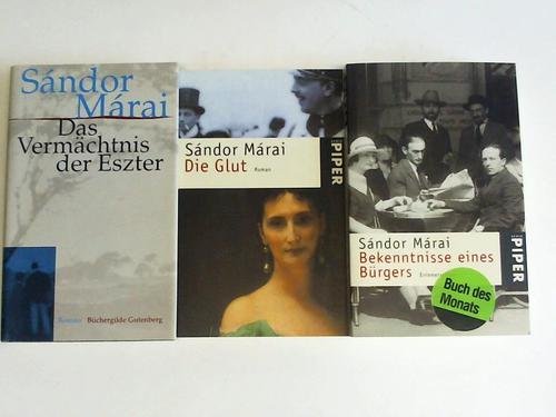 Das Vermächtnis der Eszter/Die Glut/Bekenntnisse eines Bürgers. 3 Bände