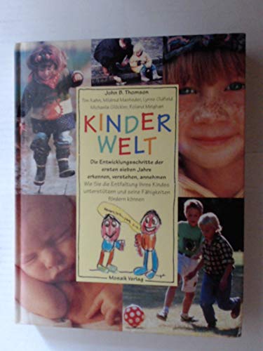 Kinderwelt: Die Entwicklungsschritte der ersten sieben Jahre erkennen, verstehen, annehmen