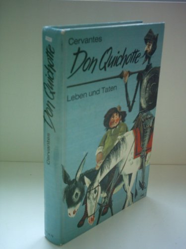 Miguel Cervantes: Don Quichotte - Leben und Taten