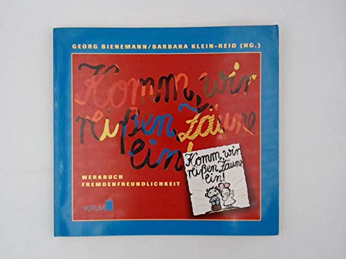 Komm, wir reißen Zäune ein. Werkbuch für Fremdenfreundlichkeit