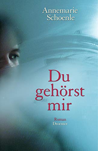 Du gehörst mir: Roman