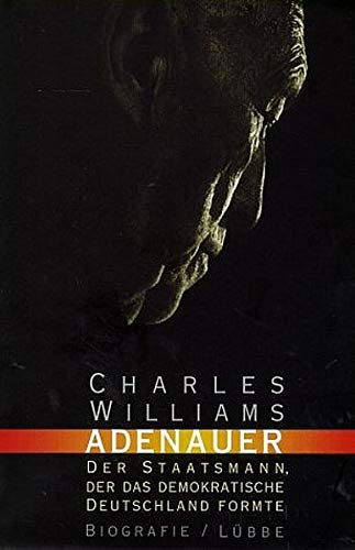 Adenauer: Der Staatsmann, der das demokratische Deutschland (Lübbe Biographien)