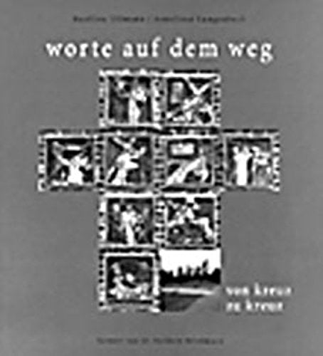 Worte auf dem Weg: Von Kreuz zu Kreuz