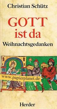 Gott ist da : Weihnachtsgedanken. 3451208075