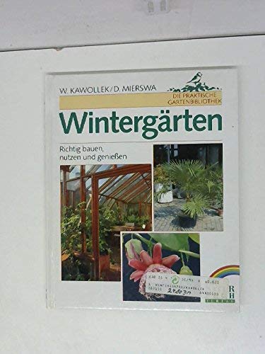 Wintergärten. Richtig bauen, nutzen und genießen
