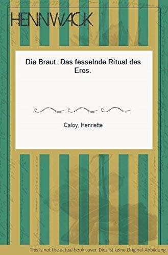 Die Braut. Das fesselnde Ritual des Eros