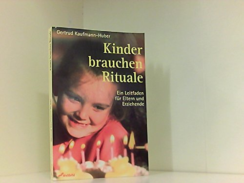 Kinder brauchen Rituale Ein Leitfaden für Eltern und Erziehende