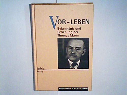Vor-Leben. Bekenntnis und Erziehung bei Thomas Mann. OPpbd. Sauberes Exemplar. - 312 S. (pages)