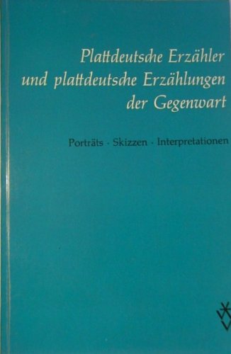 Plattdeutsche Erzähler und plattdeutsche Erzählungen der Gegenwart