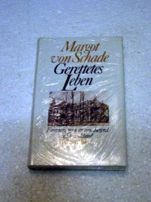 Gerettetes Leben. Erinnerungen an eine Jugend in Deutschland, aufgezeichnet von meinem Mann Arnold Diestel, den ich am 18. Dezember 1945 geheiratet habe.