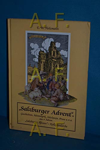 Salzburger Advent, Geschichten Adventlyrik Stücktexte Prosa u. v. a. aus 6 Jahren "Salzburger Advent" Kollegienkirche