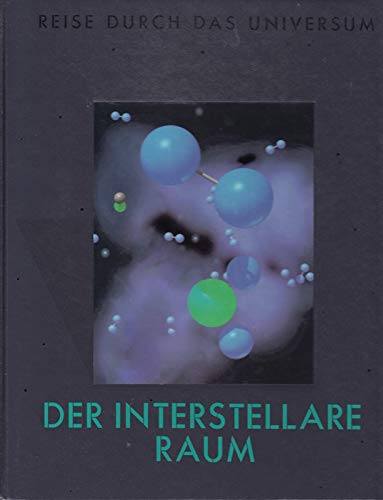 Der interstellare Raum - Ein Buch aus der Reihe " Reise durch das Universum "