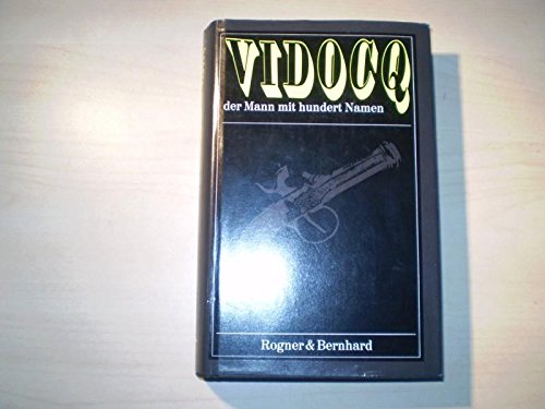 Vidocq der Mann mit hundert Namen.