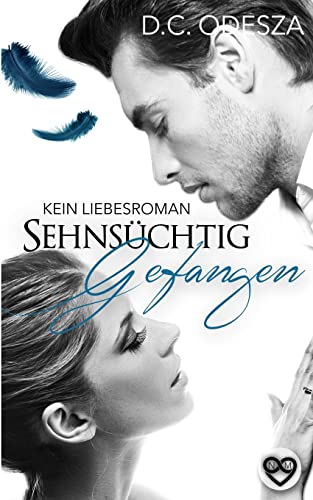 Sehnsuechtig Gefangen: Kein Liebesroman