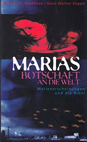 Marias Botschaft an die Welt. Marienerscheinungen und die Bibel