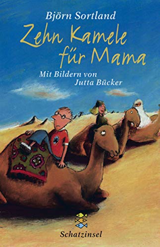 Zehn Kamele für Mama: Ab 8 Jahren: Aus d. Norweg. v. Christel Hildebrandt (Fischer Schatzinsel)