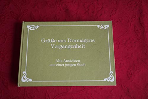 GRÜßE AUS DORMAGENS VERGANGENHEIT