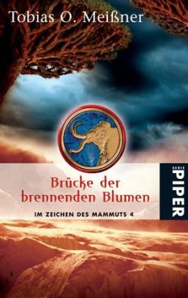 Brücke der brennenden Blumen: Im Zeichen des Mammuts 4: Originalausgabe
